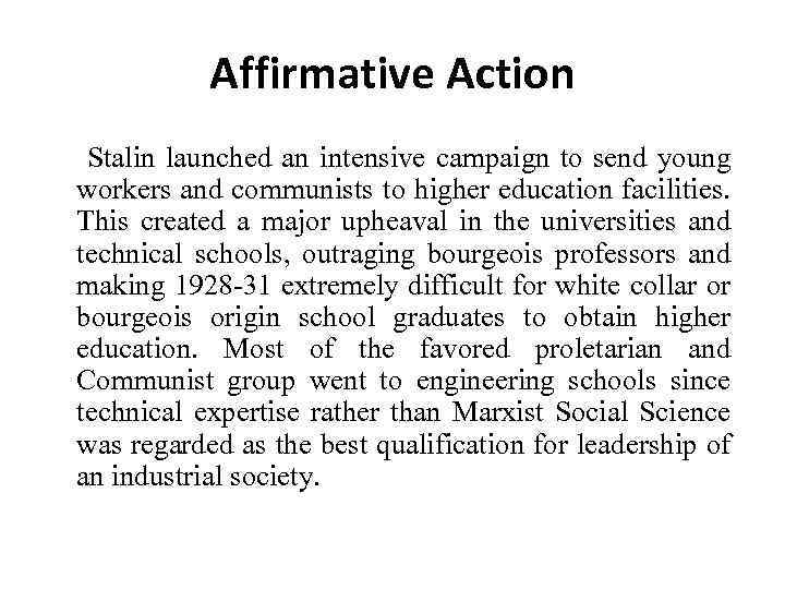 Affirmative Action Stalin launched an intensive campaign to send young workers and communists to