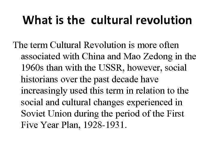 What is the cultural revolution The term Cultural Revolution is more often associated with