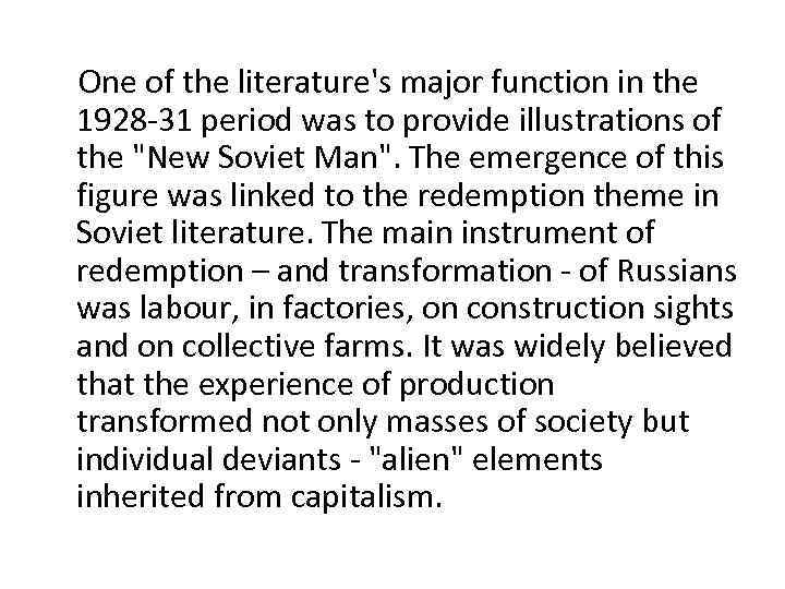 One of the literature's major function in the 1928 -31 period was to provide