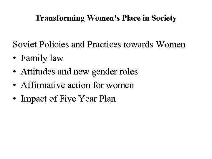 Transforming Women's Place in Society Soviet Policies and Practices towards Women • Family law