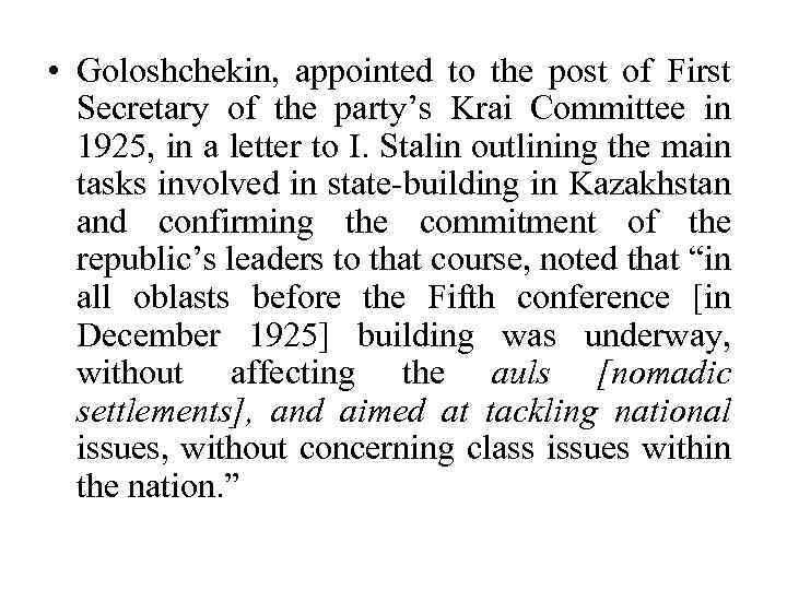  • Goloshchekin, appointed to the post of First Secretary of the party’s Krai