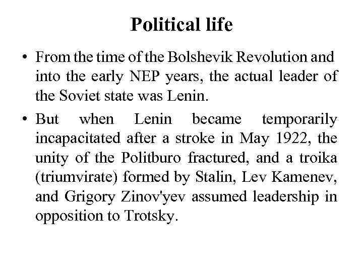 Political life • From the time of the Bolshevik Revolution and into the early