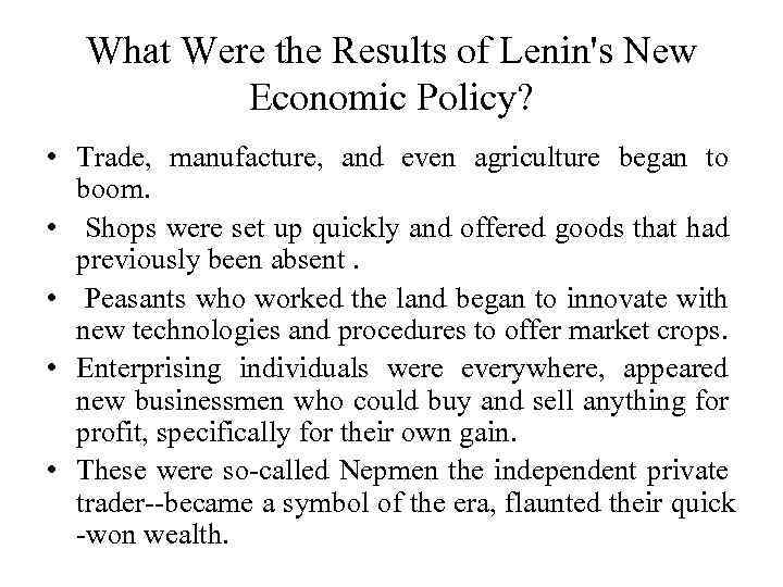 What Were the Results of Lenin's New Economic Policy? • Trade, manufacture, and even