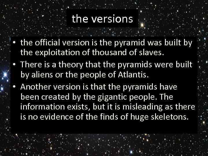 the versions • the official version is the pyramid was built by the exploitation