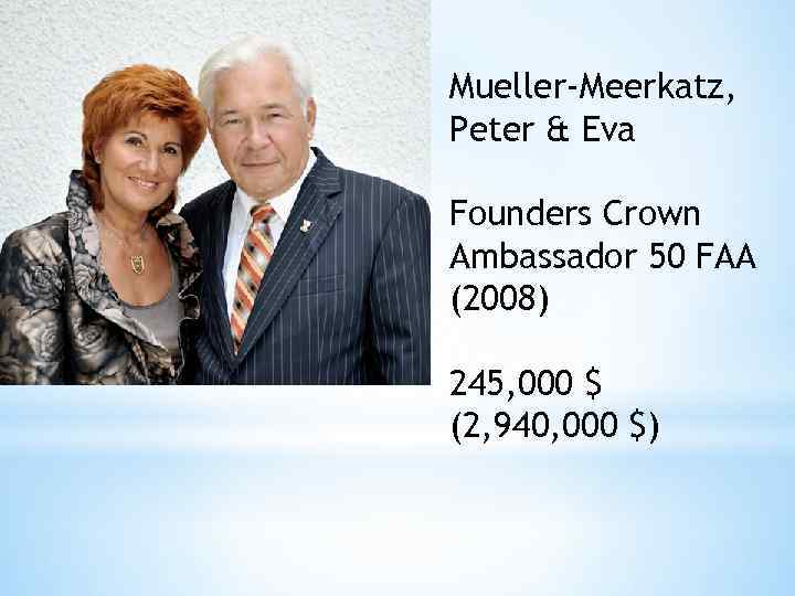 Mueller-Meerkatz, Peter & Eva Founders Crown Ambassador 50 FAA (2008) 245, 000 $ (2,