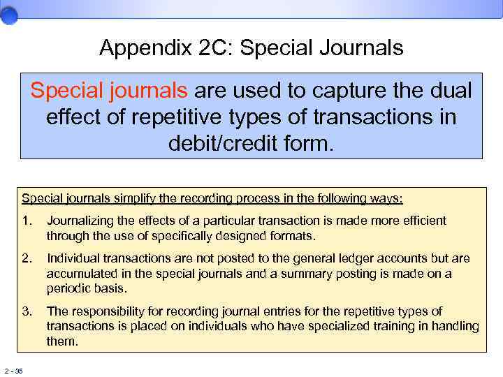 Appendix 2 C: Special Journals Special journals are used to capture the dual effect