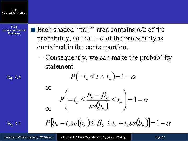 3. 1 Interval Estimation 3. 1. 2 Obtaining Interval Estimates Each shaded ‘‘tail’’ area
