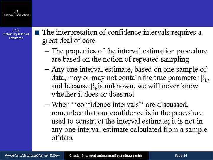 3. 1 Interval Estimation 3. 1. 2 Obtaining Interval Estimates The interpretation of confidence