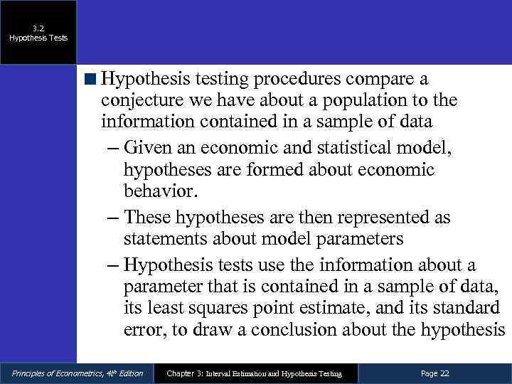 3. 2 Hypothesis Tests Hypothesis testing procedures compare a conjecture we have about a