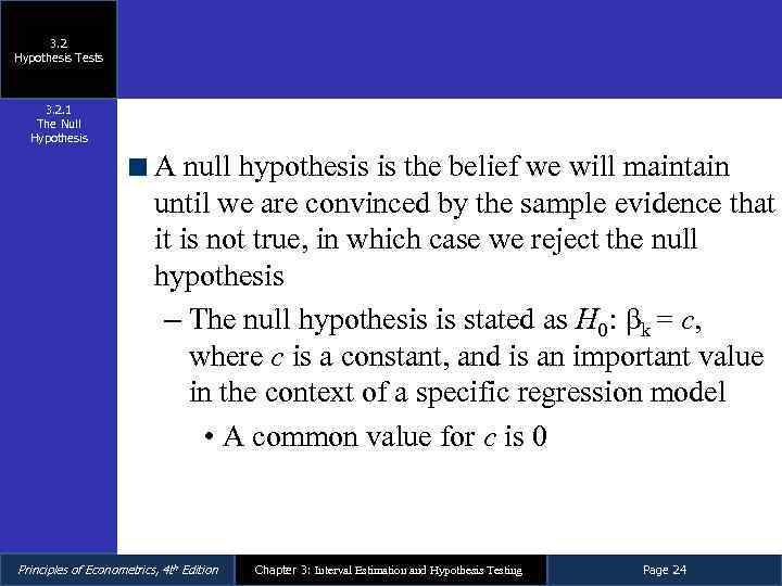 3. 2 Hypothesis Tests 3. 2. 1 The Null Hypothesis A null hypothesis is