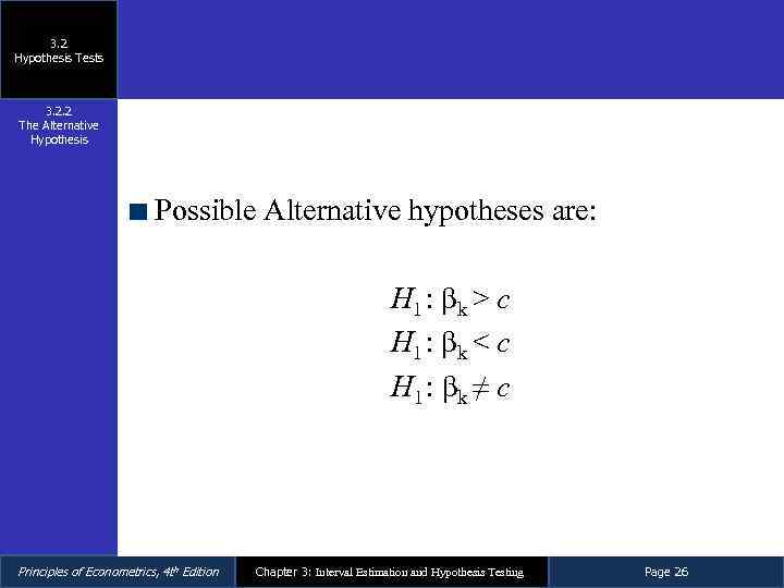 3. 2 Hypothesis Tests 3. 2. 2 The Alternative Hypothesis Possible Alternative hypotheses are: