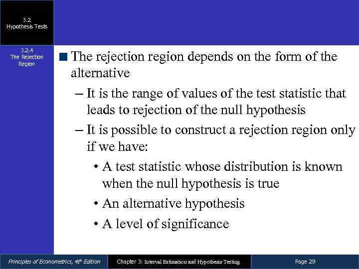 3. 2 Hypothesis Tests 3. 2. 4 The Rejection Region The rejection region depends