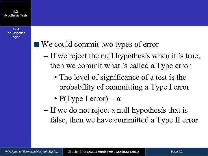 3. 2 Hypothesis Tests 3. 2. 4 The Rejection Region We could commit two
