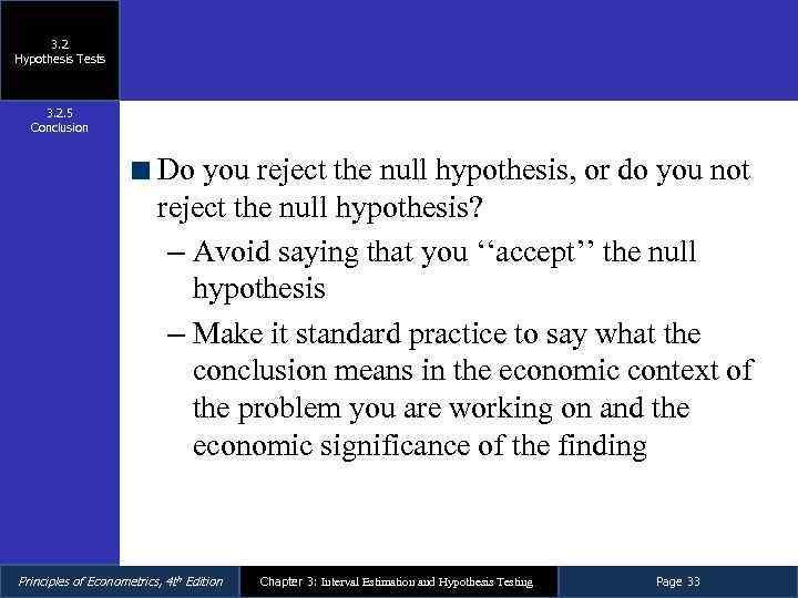 3. 2 Hypothesis Tests 3. 2. 5 Conclusion Do you reject the null hypothesis,