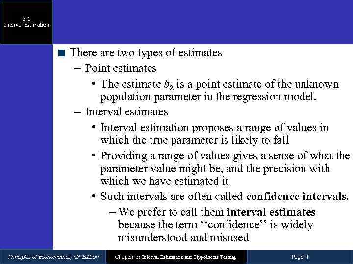 3. 1 Interval Estimation There are two types of estimates – Point estimates •