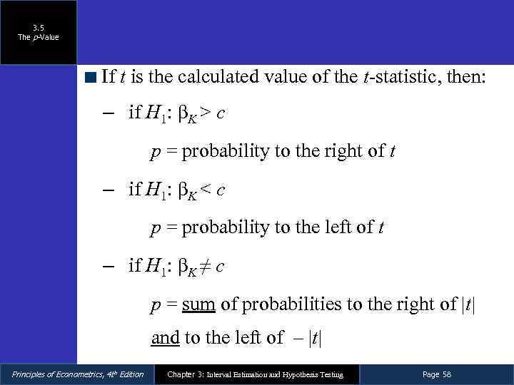 3. 5 The p-Value If t is the calculated value of the t-statistic, then:
