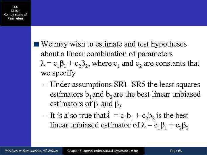 3. 6 Linear Combinations of Parameters We may wish to estimate and test hypotheses