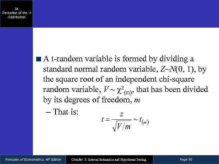3 A Derivation of the t -Distribution A t-random variable is formed by dividing