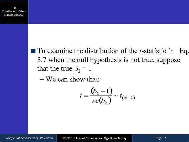 3 B Distribution of the t. Statistic under H 1 To examine the distribution