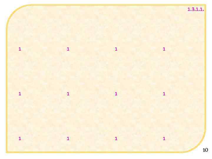 1. 3. 1. 1. 1 1 1 10 