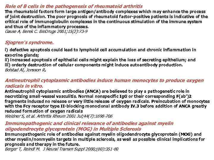 Role of B cells in the pathogenesis of rheumatoid arthritis The rheumatoid factors form