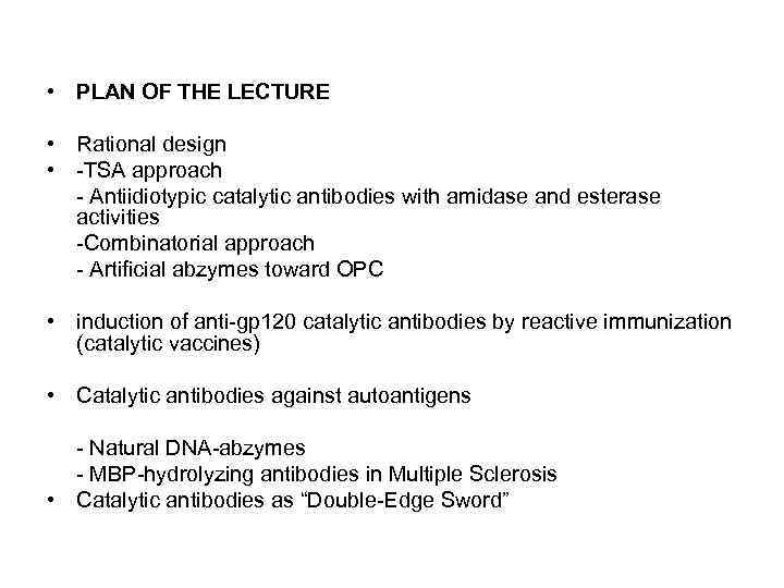  • PLAN OF THE LECTURE • Rational design • -TSA approach - Antiidiotypic