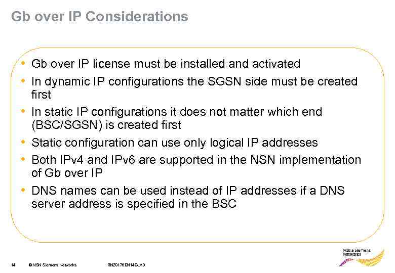 Gb over IP Considerations • Gb over IP license must be installed and activated