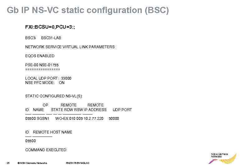 Gb IP NS-VC static configuration (BSC) FXI: BCSU=0, PCU=3: ; BSC 3 i BSC