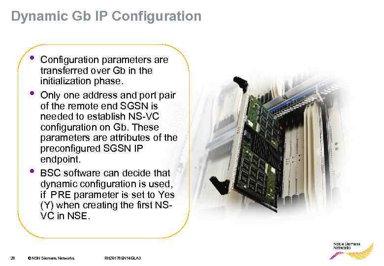 Dynamic Gb IP Configuration • • • 26 Configuration parameters are transferred over Gb