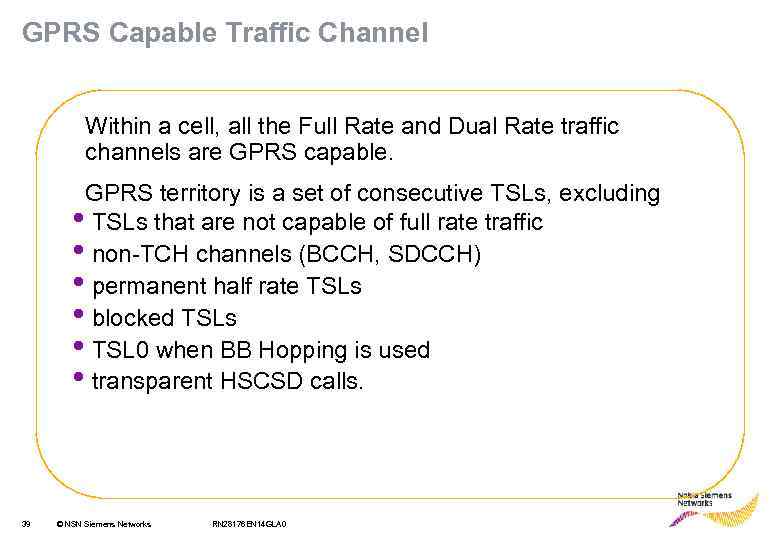 GPRS Capable Traffic Channel Within a cell, all the Full Rate and Dual Rate