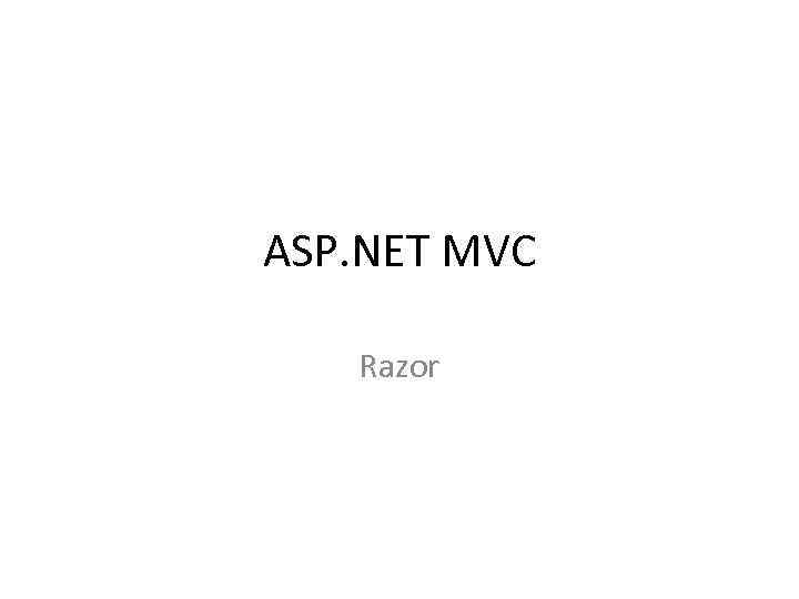 ASP. NET MVC Razor 