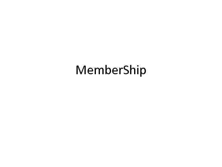 Member. Ship 