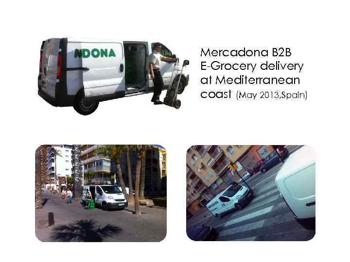 Mercadona B 2 B E-Grocery delivery at Mediterranean coast (May 2013, Spain) 