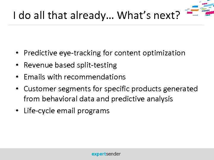 I do all that already… What’s next? Predictive eye-tracking for content optimization Revenue based