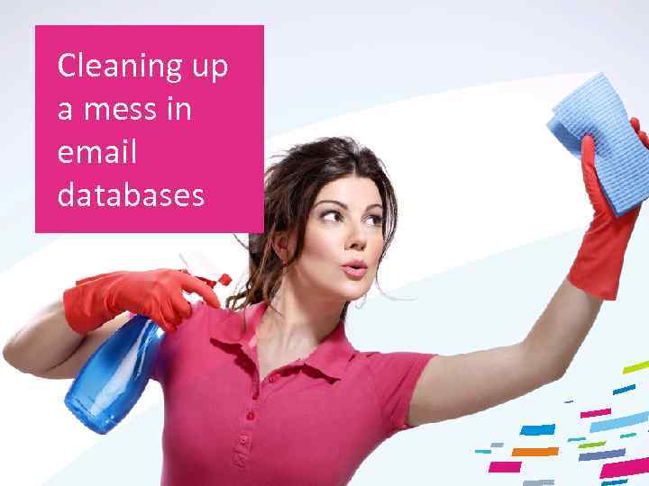 Cleaning up a mess in email databases 