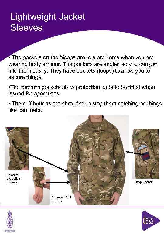 Lightweight Jacket Sleeves • The pockets on the biceps are to store items when