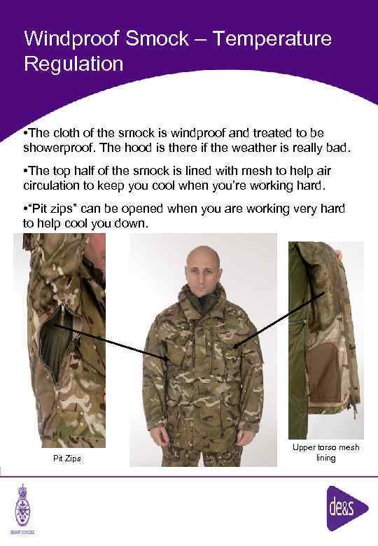 Windproof Smock – Temperature Regulation • The cloth of the smock is windproof and