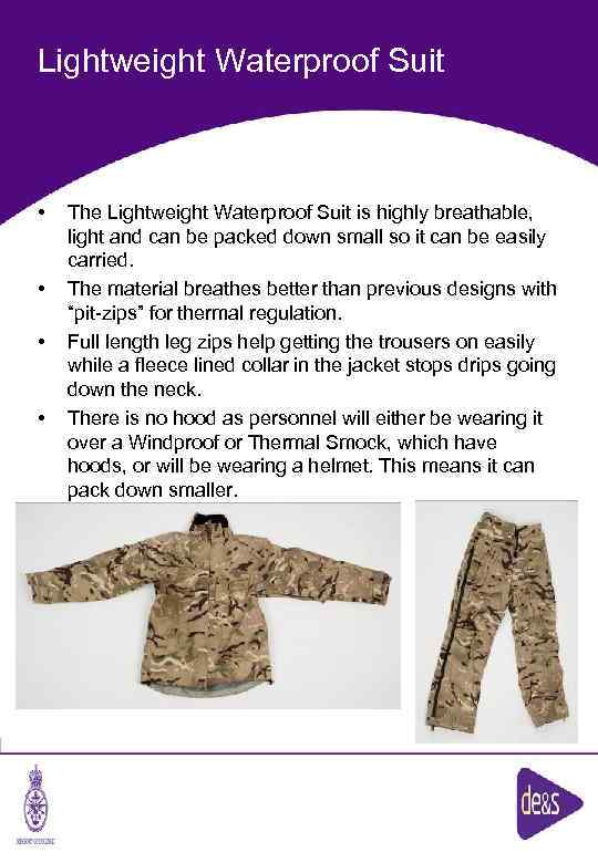 Lightweight Waterproof Suit • • The Lightweight Waterproof Suit is highly breathable, light and