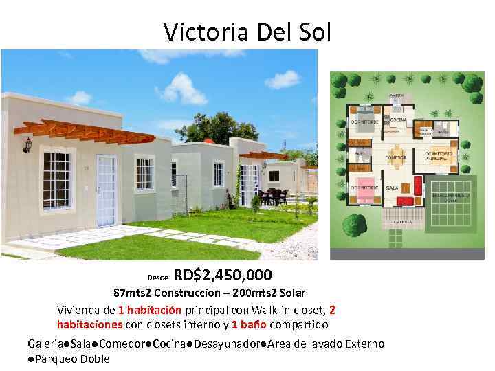 Victoria Del Sol Desde RD$2, 450, 000 87 mts 2 Construccion – 200 mts