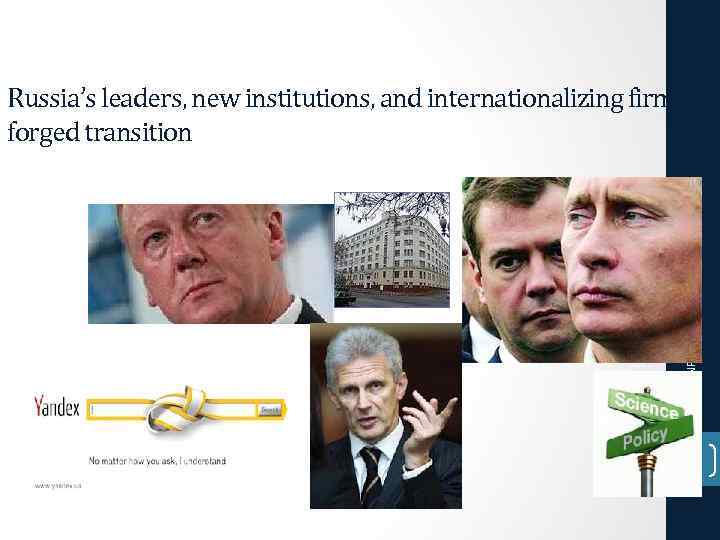 Leonard NRU-HSE Regional Studies 2/10/2018 Russia’s leaders, new institutions, and internationalizing firms forged transition