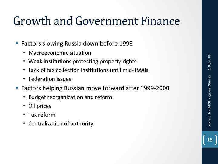 Growth and Government Finance Macroeconomic situation Weak institutions protecting property rights Lack of tax