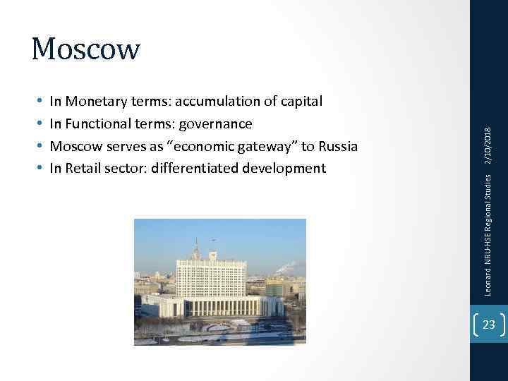In Monetary terms: accumulation of capital In Functional terms: governance Moscow serves as “economic