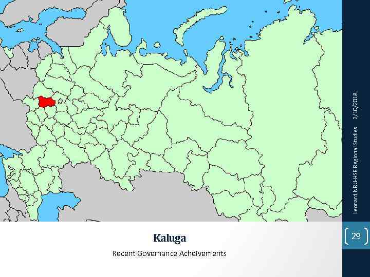 Kaluga Recent Governance Acheivements 29 Leonard NRU-HSE Regional Studies 2/10/2018 