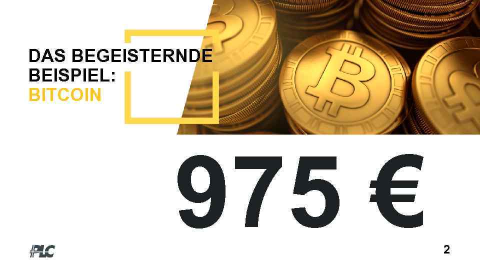 DAS BEGEISTERNDE BEISPIEL: BITCOIN 975 € 2 