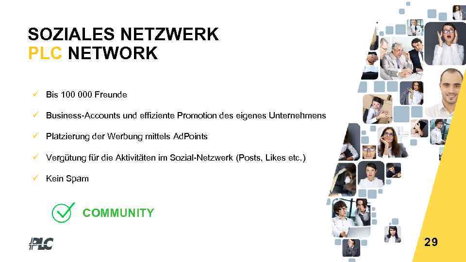 SOZIALES NETZWERK PLC NETWORK ü Bis 100 000 Freunde ü Business-Accounts und effiziente Promotion