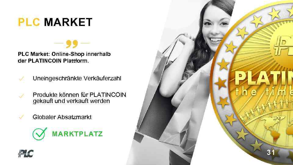 PLC MARKET PLC Market: Online-Shop innerhalb der PLATINCOIN Plattform. Uneingeschränkte Verkäuferzahl Produkte können für