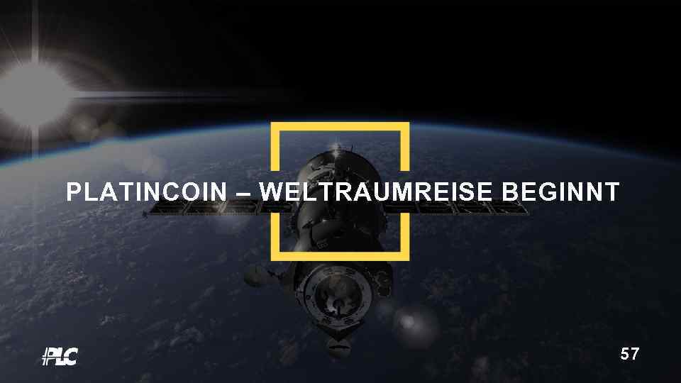 PLATINCOIN – WELTRAUMREISE BEGINNT 57 