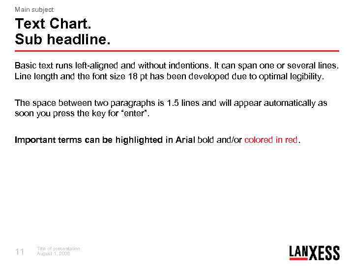 Main subject Text Chart. Sub headline. Basic text runs left-aligned and without indentions. It