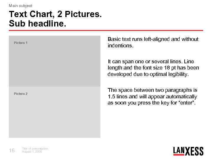 Main subject Text Chart, 2 Pictures. Sub headline. Picture 1 Basic text runs left-aligned