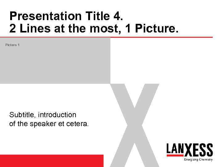 Presentation Title 4. 2 Lines at the most, 1 Picture 1 Subtitle, introduction of